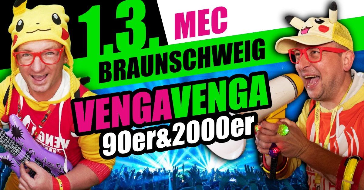 01.03. \u2605 VENGA VENGA \u2605 MEC Braunschweig \u2605 Die mega 90er&2000er Partyshow