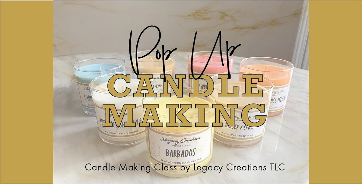 Candle Making Class by Legacy Creations TLC