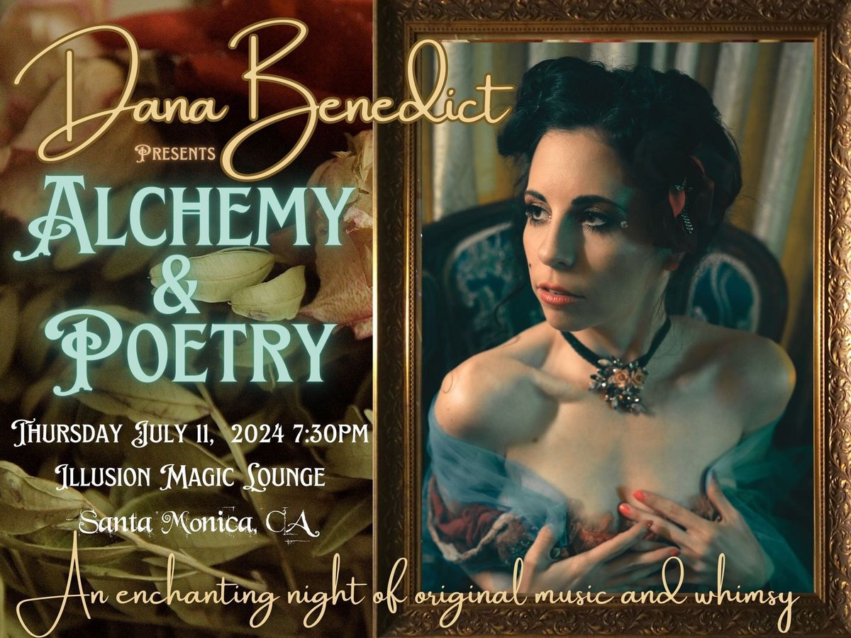 Dana Benedict presents Alchemy & Poetry 