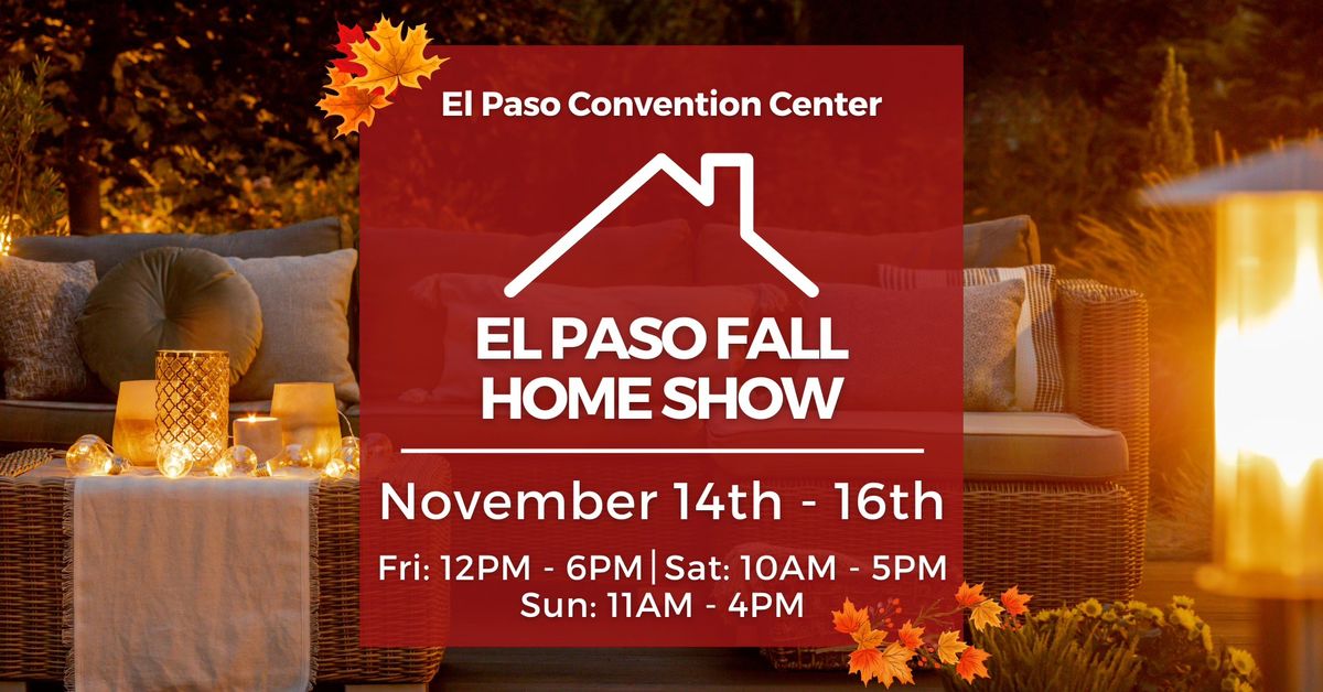 El Paso Fall Home Show, November 14-16, 2025