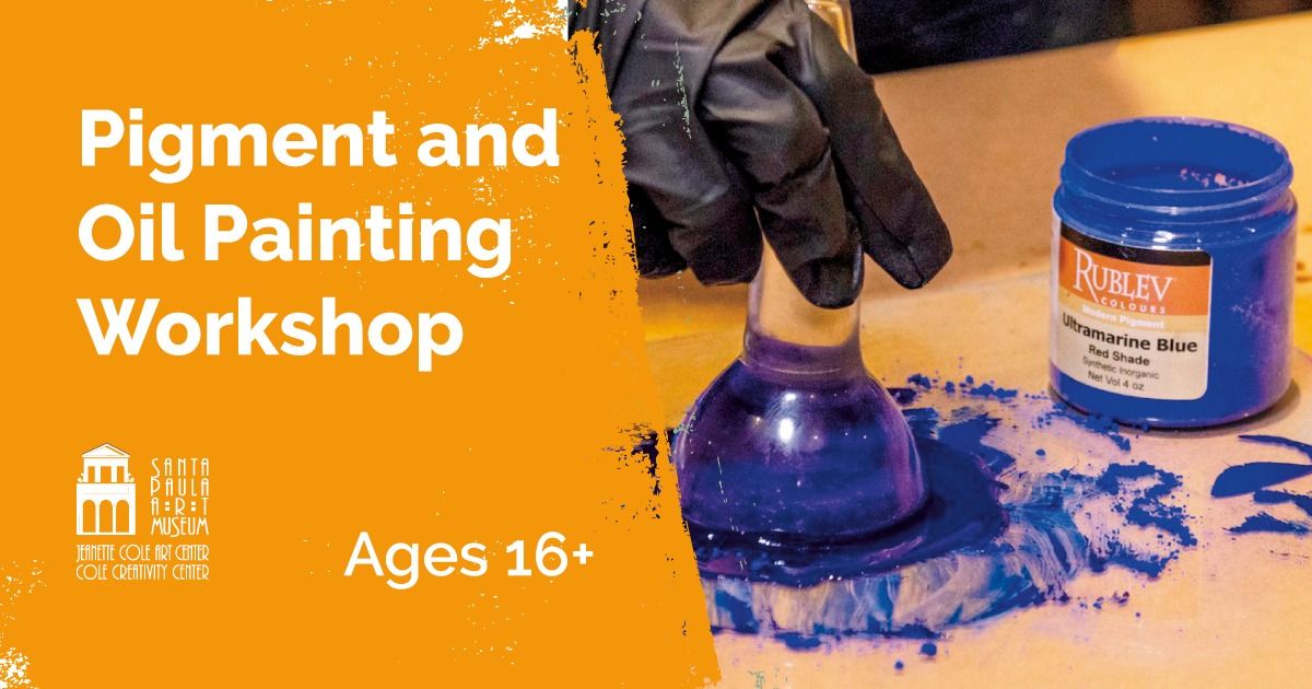 Pigment and Oil Painting Workshop (Ages 16+)