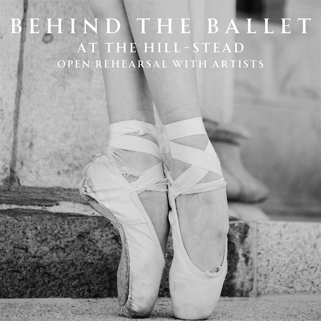 Behind the Ballet at The Hill-Stead: Open Rehearsal with Artists