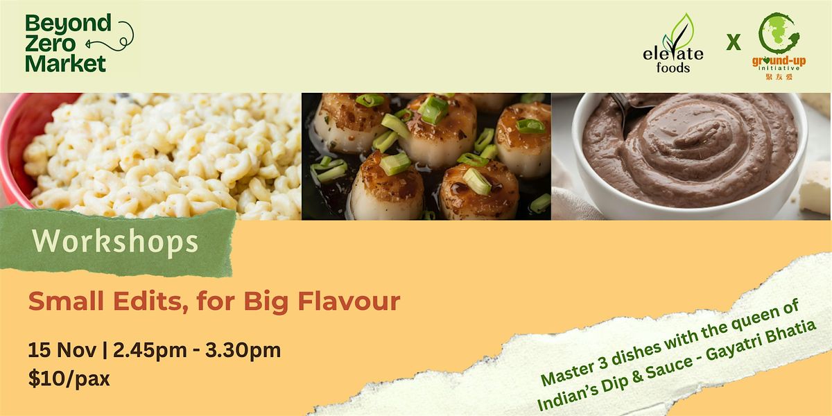 [Beyond Zero Market] Small Edits, for Big Flavour (by Gayatri Bhatia)