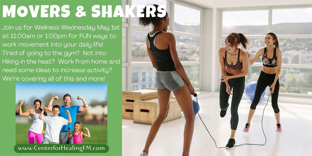 Movers & Shakers - Movement is Medicine - Wellness Wednesday Hot Topic