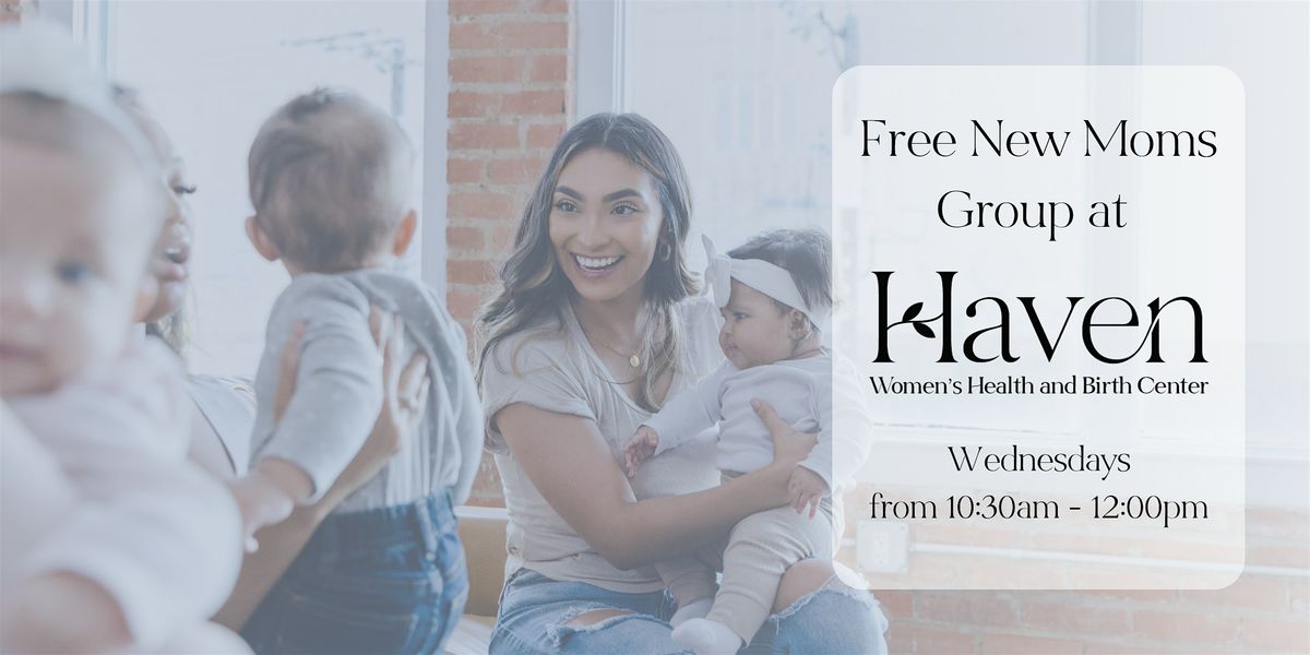 Free New Moms Group at Haven Women's Health & Birth Center