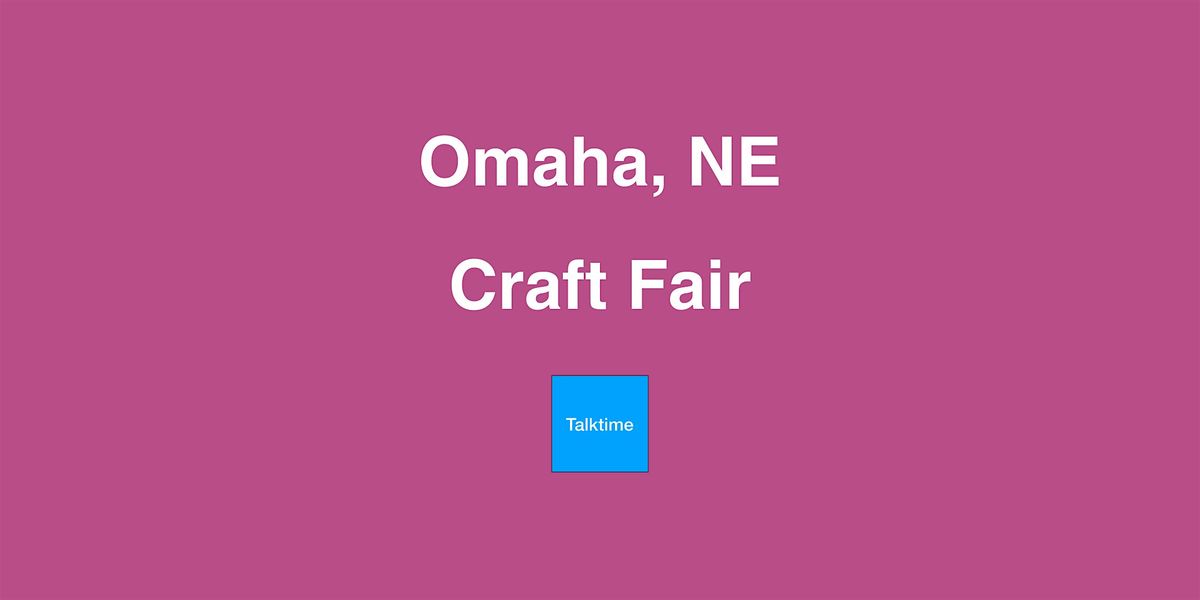 Craft Fair - Omaha