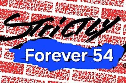 Forever 54 presents "STRICTLY Forever 54"
