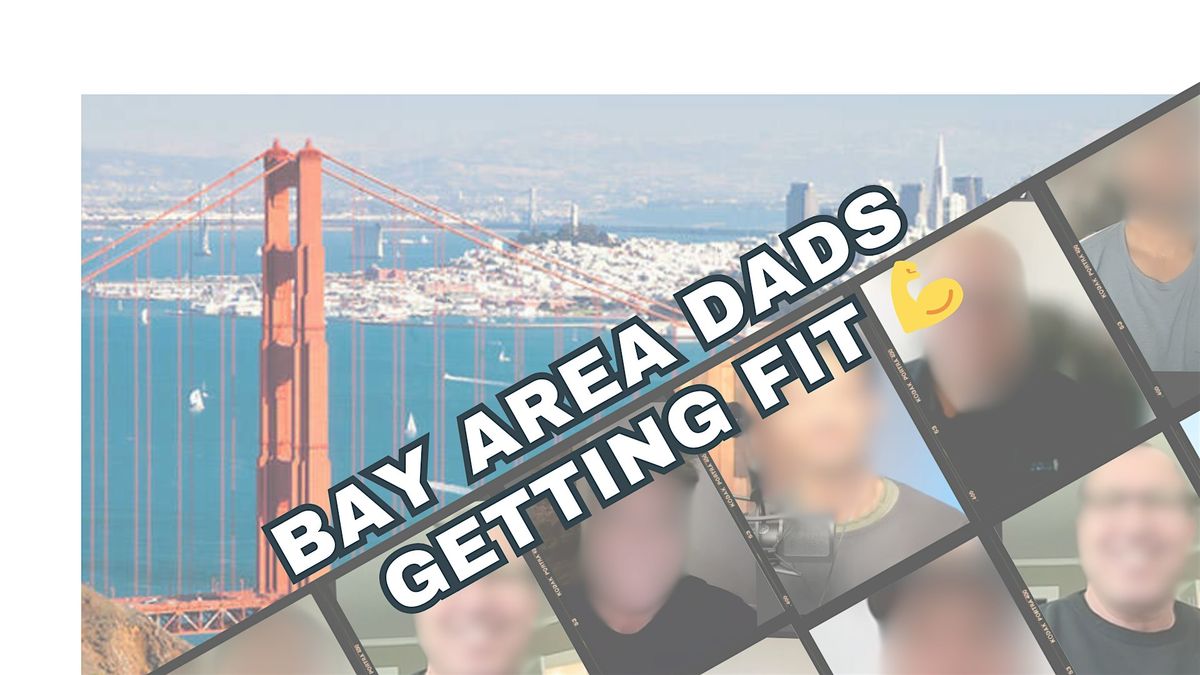 Bay Area Fathers Getting Fit Together: Game Plan & Group Accountability