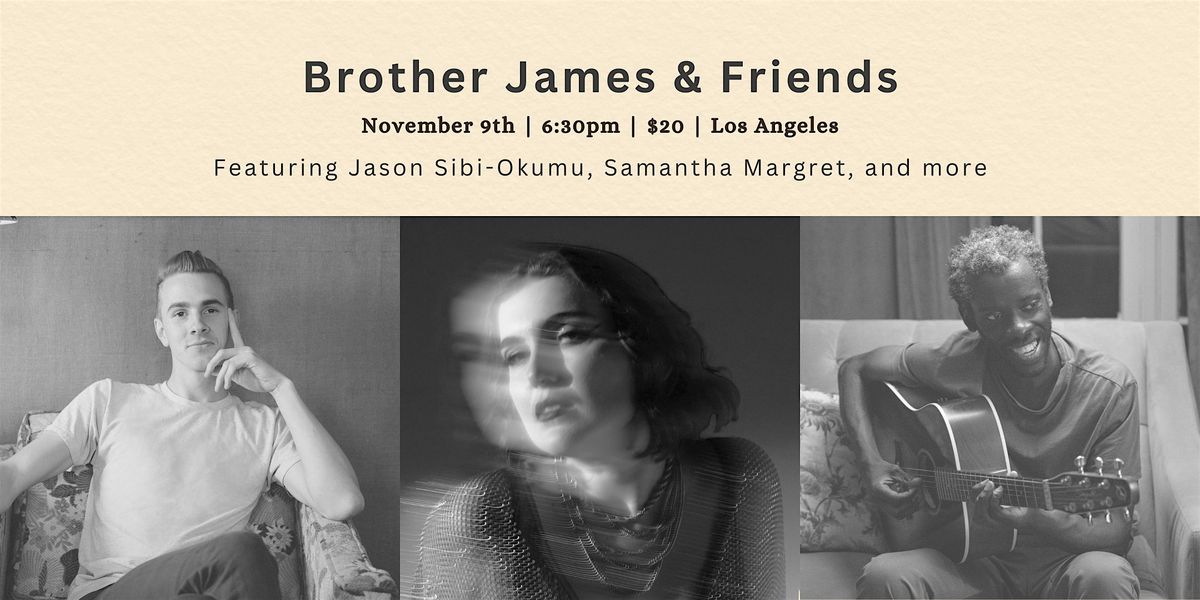 Brother James & Friends feat. Samantha Margret, Jason Sibi-Okumu, and more