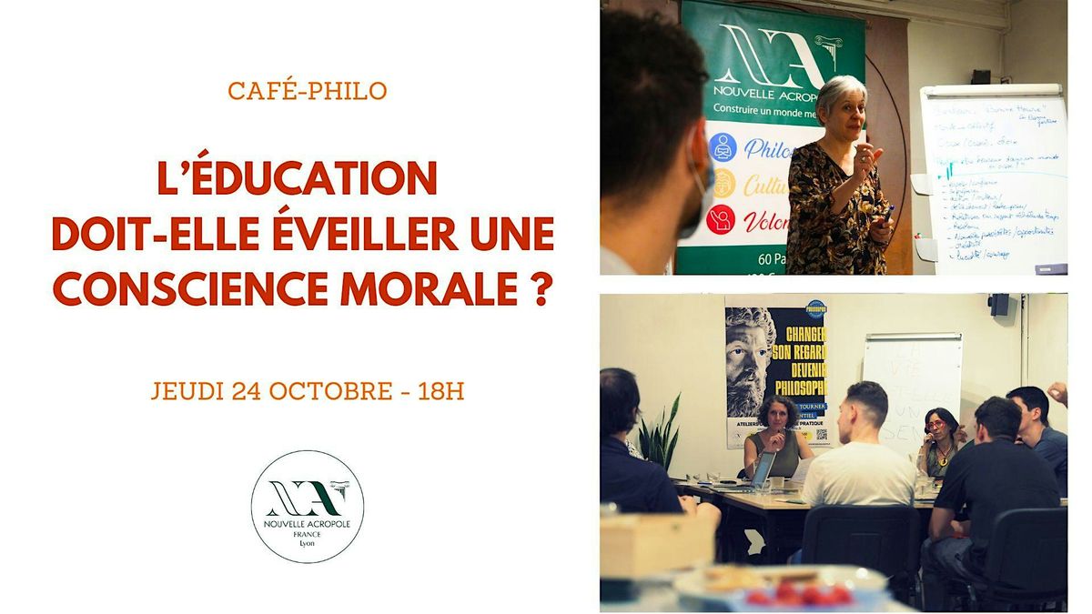 CAF\u00c9-PHILO : L'\u00e9ducation doit-elle \u00e9veiller  une conscience morale ?