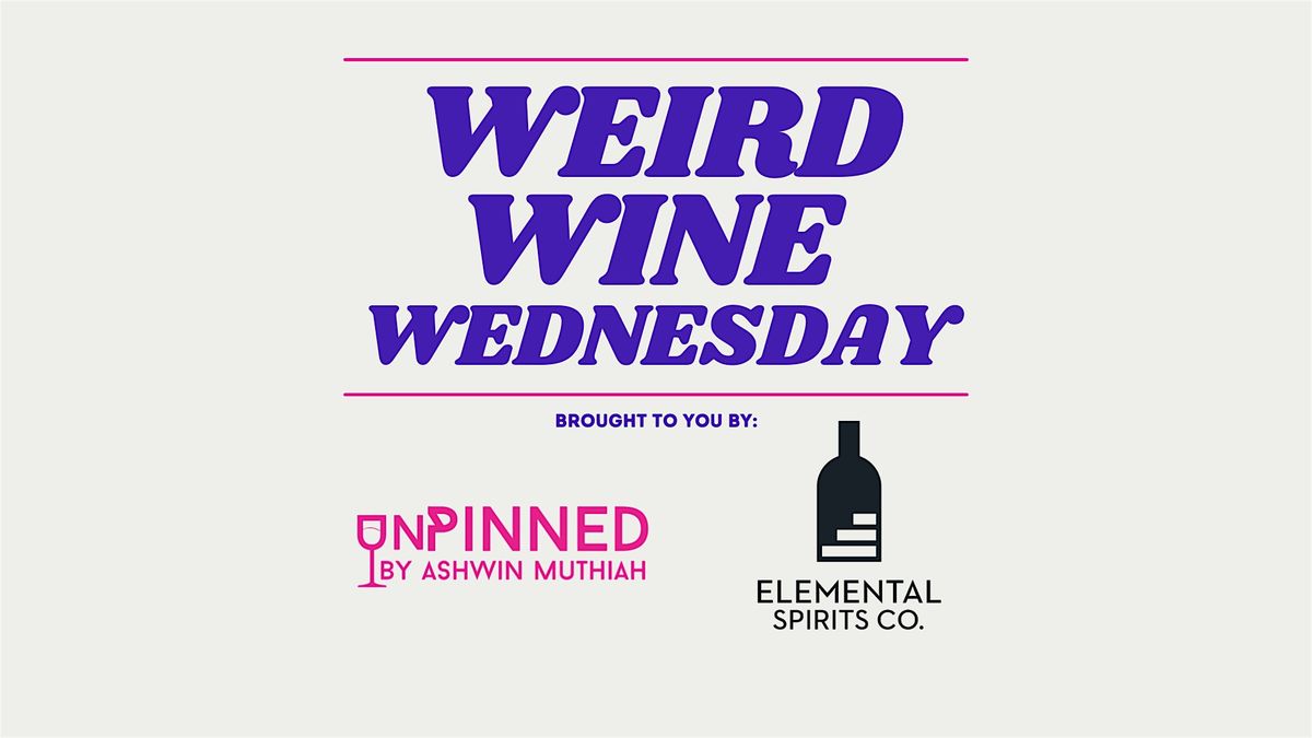 Weird Wine Wednesday's