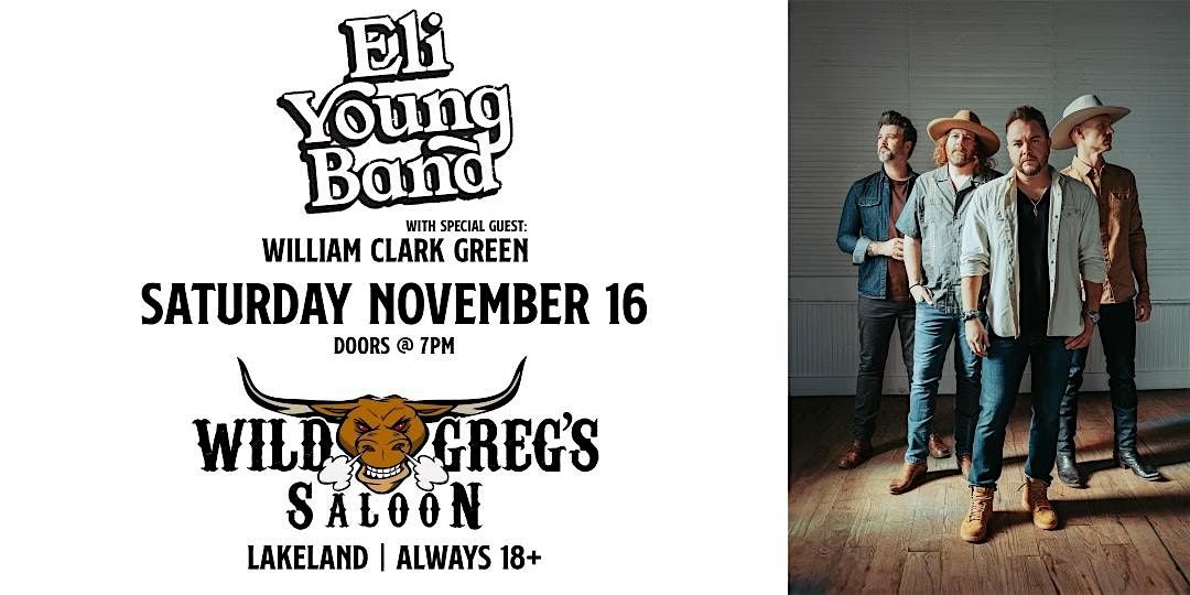 Eli Young Band Live in Lakeland - Special Guest William Clark Green (18+)