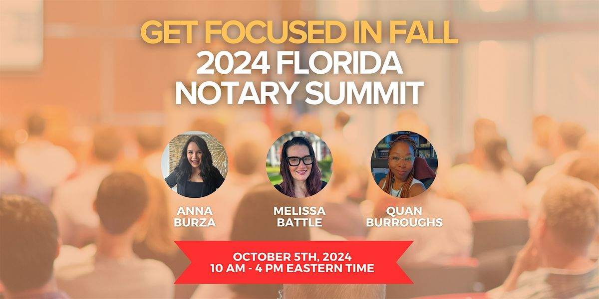 Get Focused In Fall 2024 Florida Notary Summit