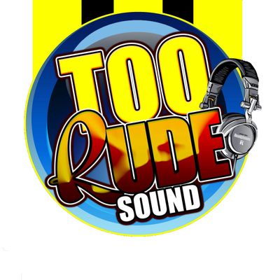 Too Rude Sound