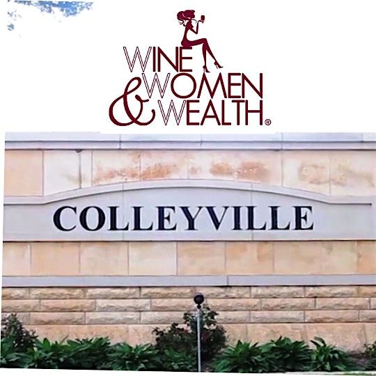 Colleyville Wine, Women & Wealth - Networking, Socializing & Education