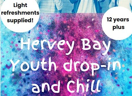 Hervey Bay Youth drop in and chill - *No booking required* 12 years+