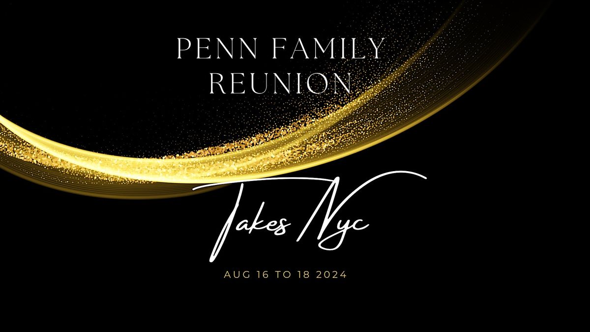 Penn Family Reunion New York 2024