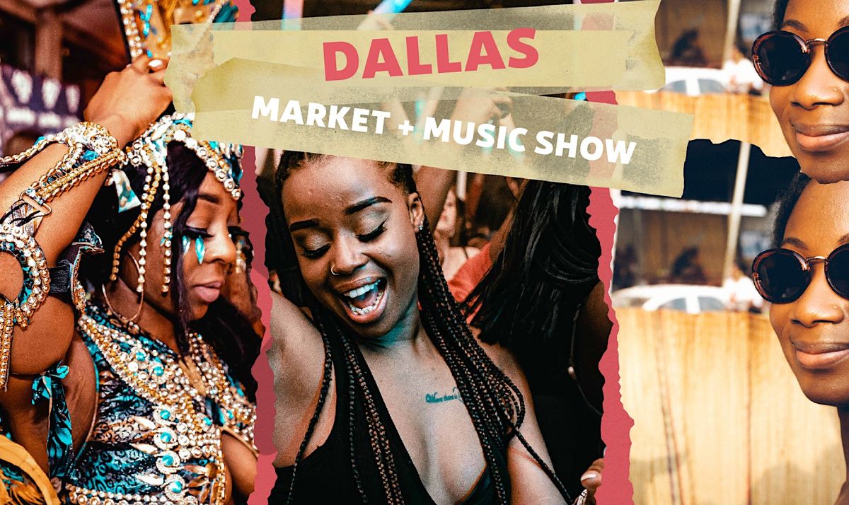 Afro Soca Love : Dallas Black Owned Marketplace + Music Show