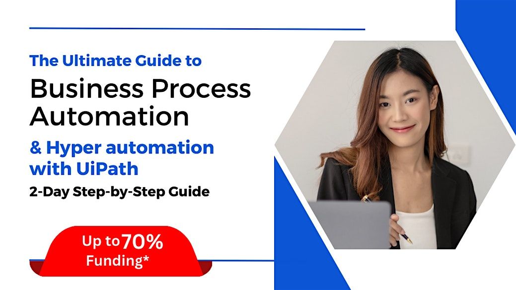 [22 & 23 Jul 2024] The Ultimate Guide to Business Process Automation