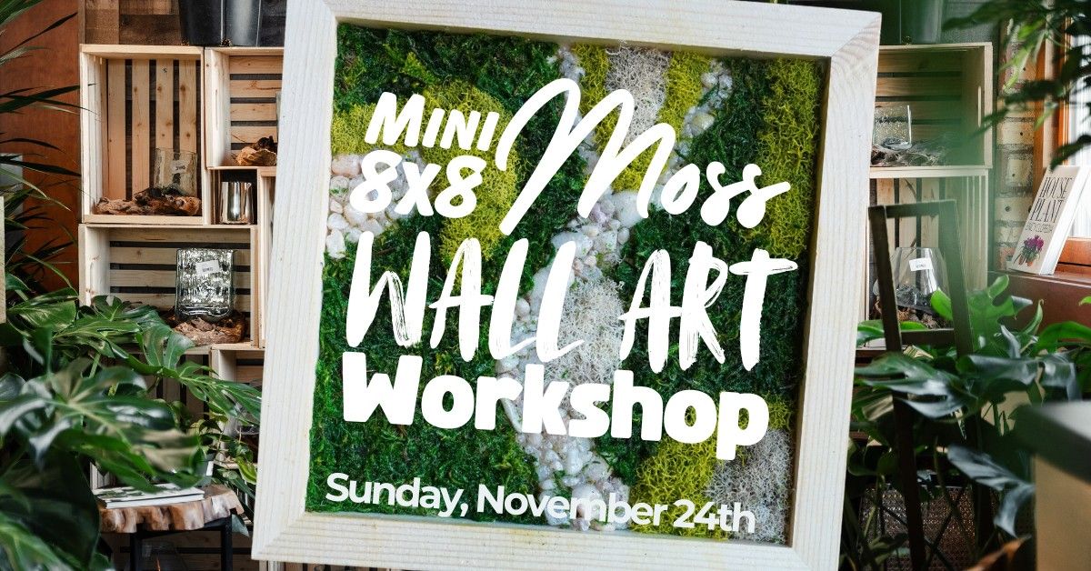 Moss Wall Art Workshop