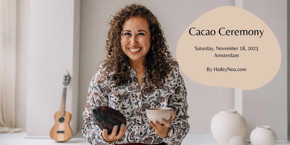 Cacao Ceremony (Saturday, 18 November)