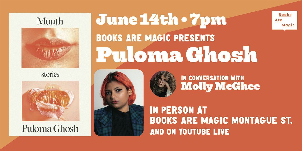 In-Store: Puloma Ghosh: Mouth w\/ Molly McGhee