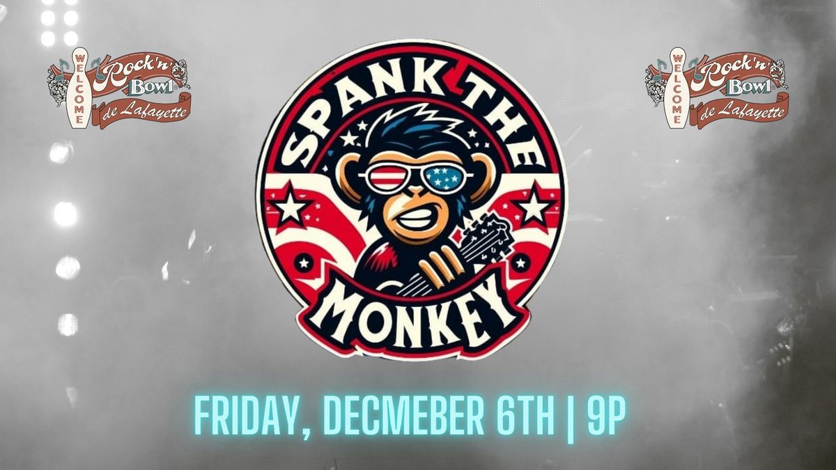 Spank the Monkey | Rock'n'Bowl\u00ae de Lafayette