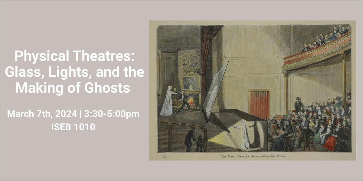 Physical Theatres: Glass, Lights, and the Making of Ghosts