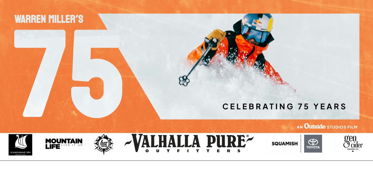 Warren Miller 75 - Squamish  - Supported by Valhalla Pure