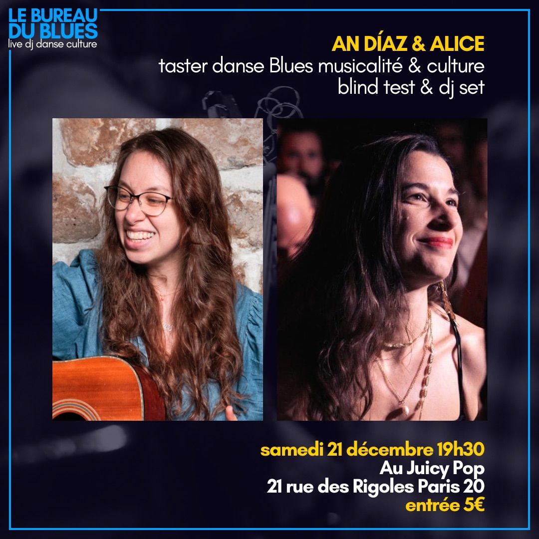 Le Bureau du Blues An D\u00edaz & Alice Taster Danse Blues Musicalit\u00e9 & Culture, Blind Test & DJ Set.