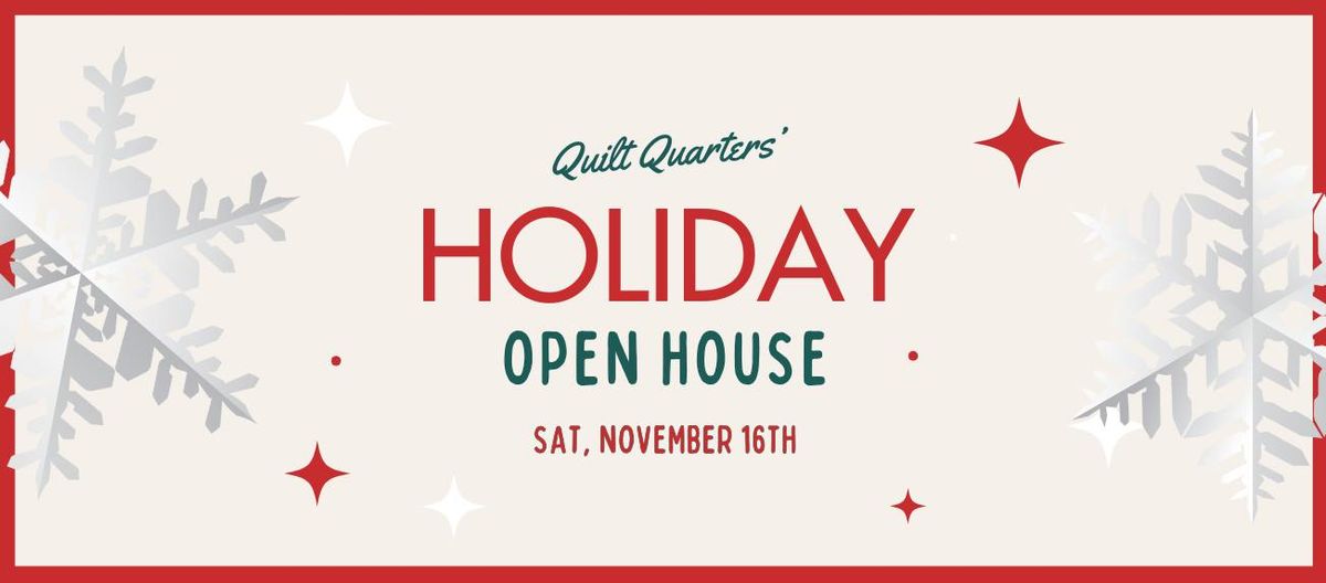 Quilt Quarters' HOLIDAY OPEN HOUSE 2024 \u2744\ufe0f Shopping, Savings, & Fun!