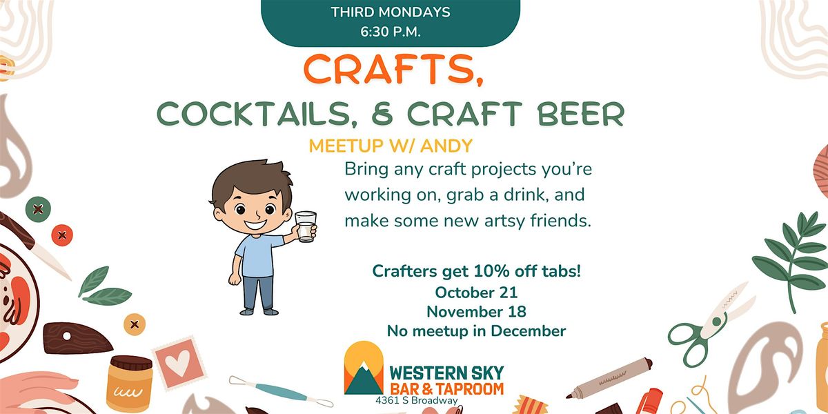 Crafts, Cocktails, & Craft Beer Meetup w\/ Andy