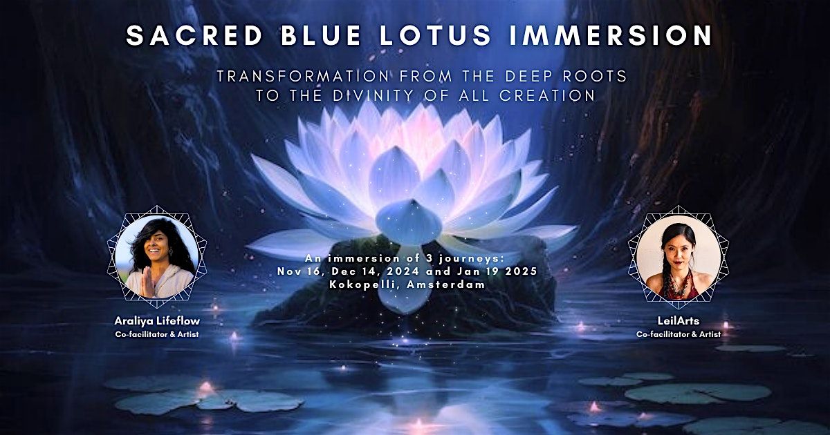 Sacred Blue Lotus Immersion - Transformation from the roots to the heart