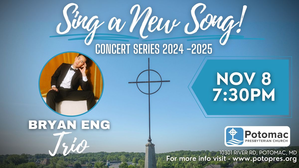 Sing a New Song! Concert Series - Bryan Eng Trio