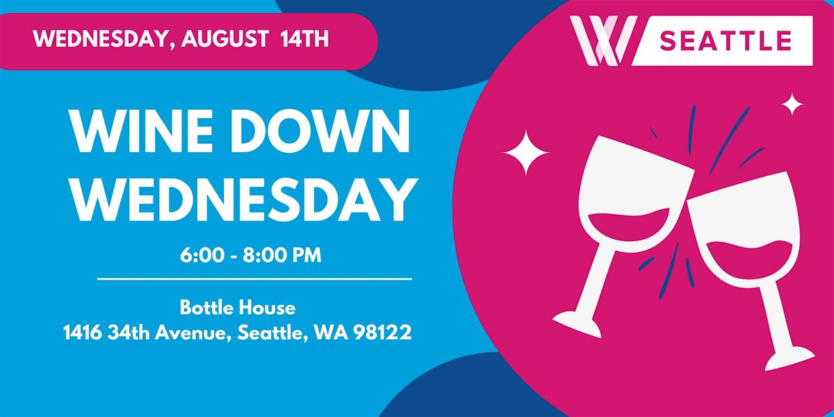 Wine Down Wednesday with WISE Seattle