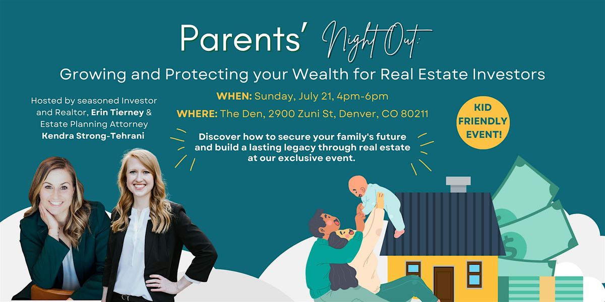 Parents' Night Out: Growing and Protecting Wealth for Real Estate Investors
