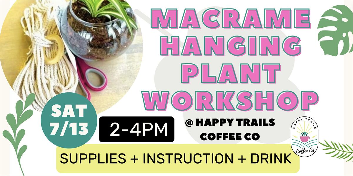 Macrame Hanging Plant Workshop!