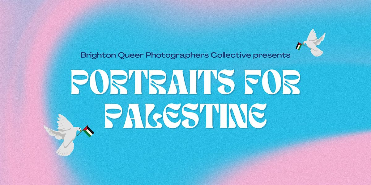 Portraits For Palestine by Brighton Queer Photographers Collective