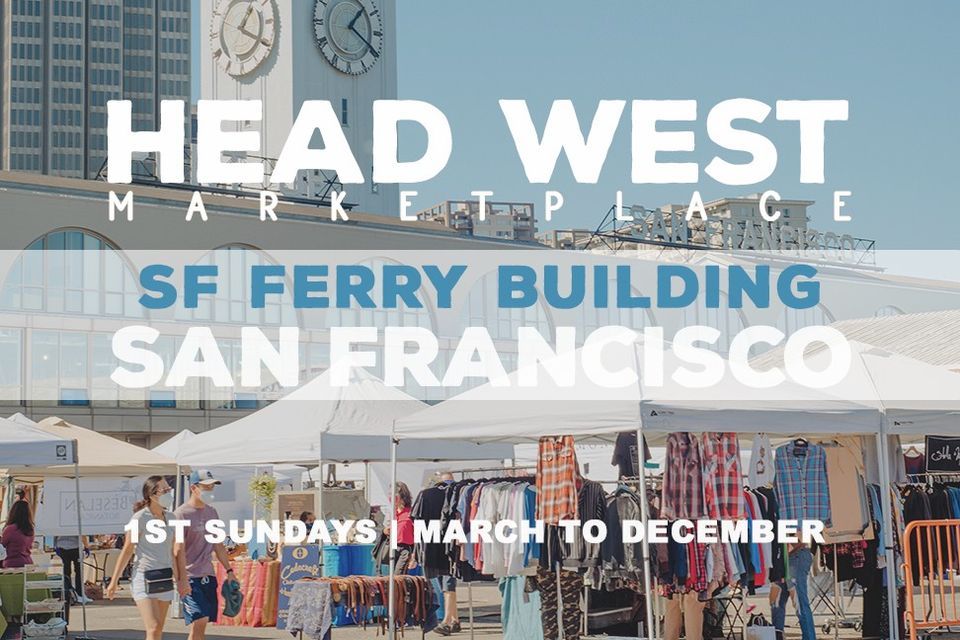 HEAD WEST at the SF Ferry Building