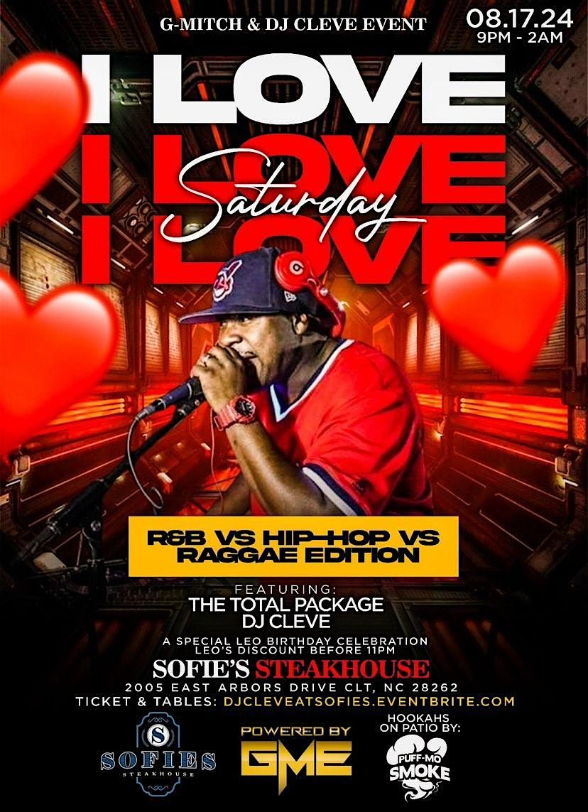 I LOVE SATURDAY WITH DJ CLEVE @ SOFIE'S CLT | SAT AUG 17TH | 9PM - 2AM