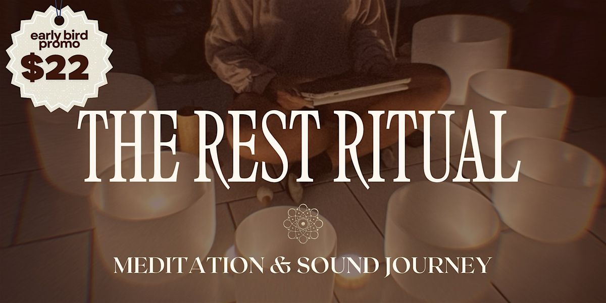 REST RITUAL - Meditation + Sound Bath