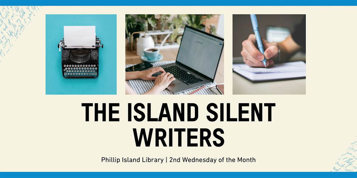 The Island Silent Writers @ Phillip Island Library