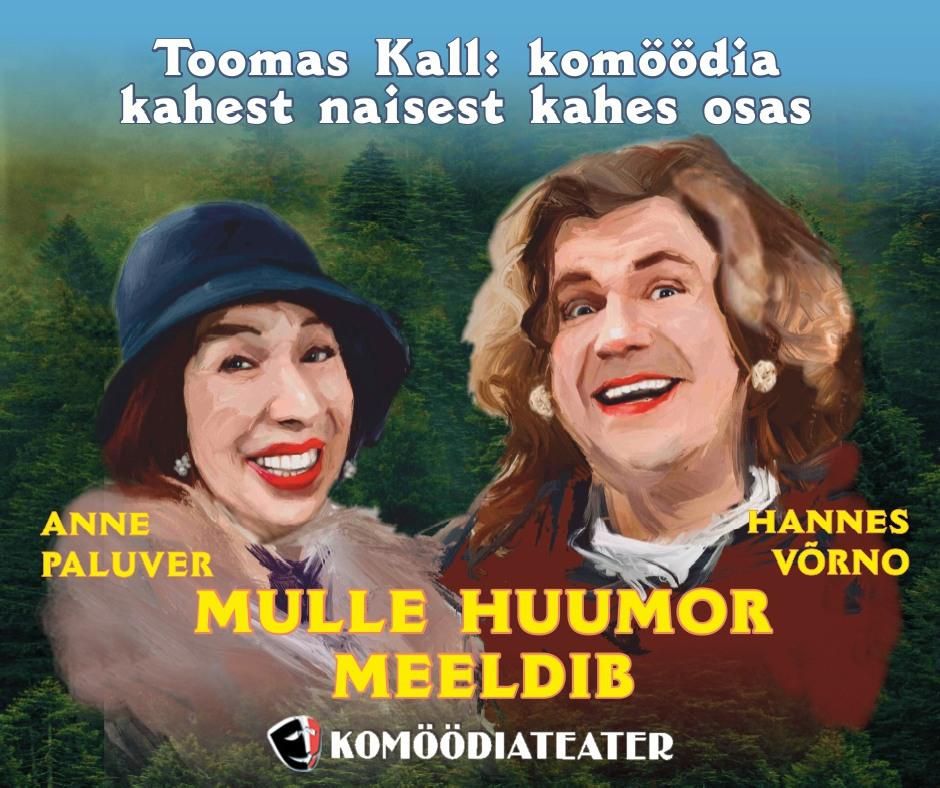 Kom\u00f6\u00f6diateatri esietendus "Mulle huumor meeldib"