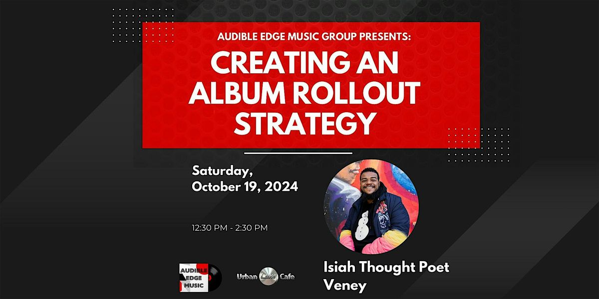 Creating An Album Rollout Strategy: A Music Business Workshop