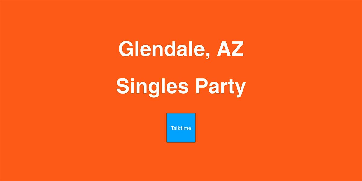 Singles Party - Glendale