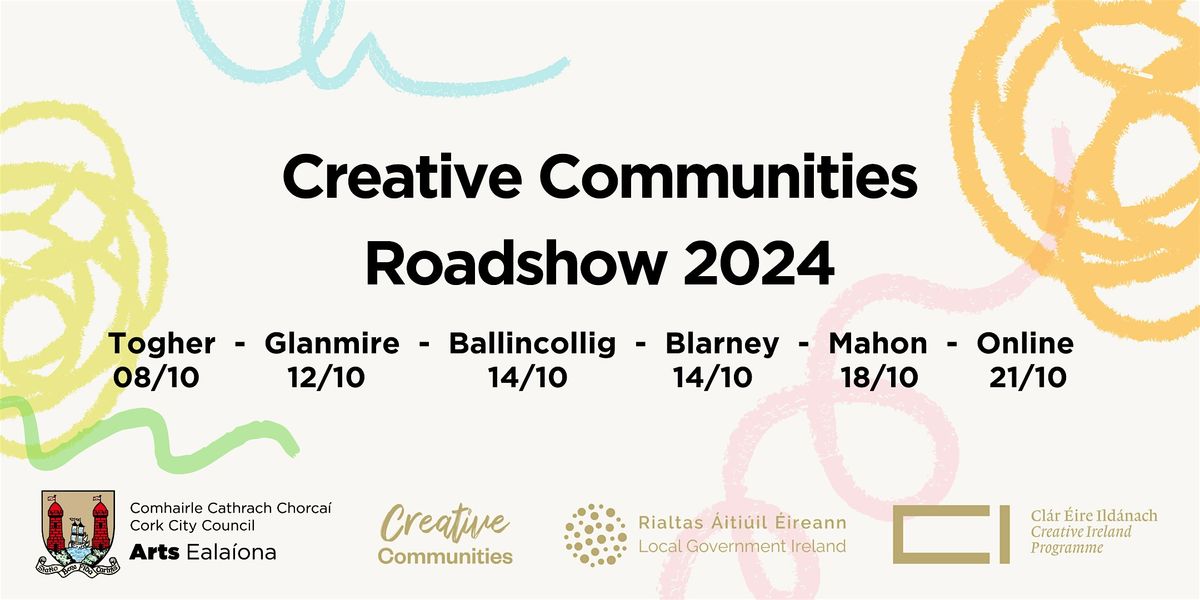 Creative Communities Roadshow 2024 - Blarney