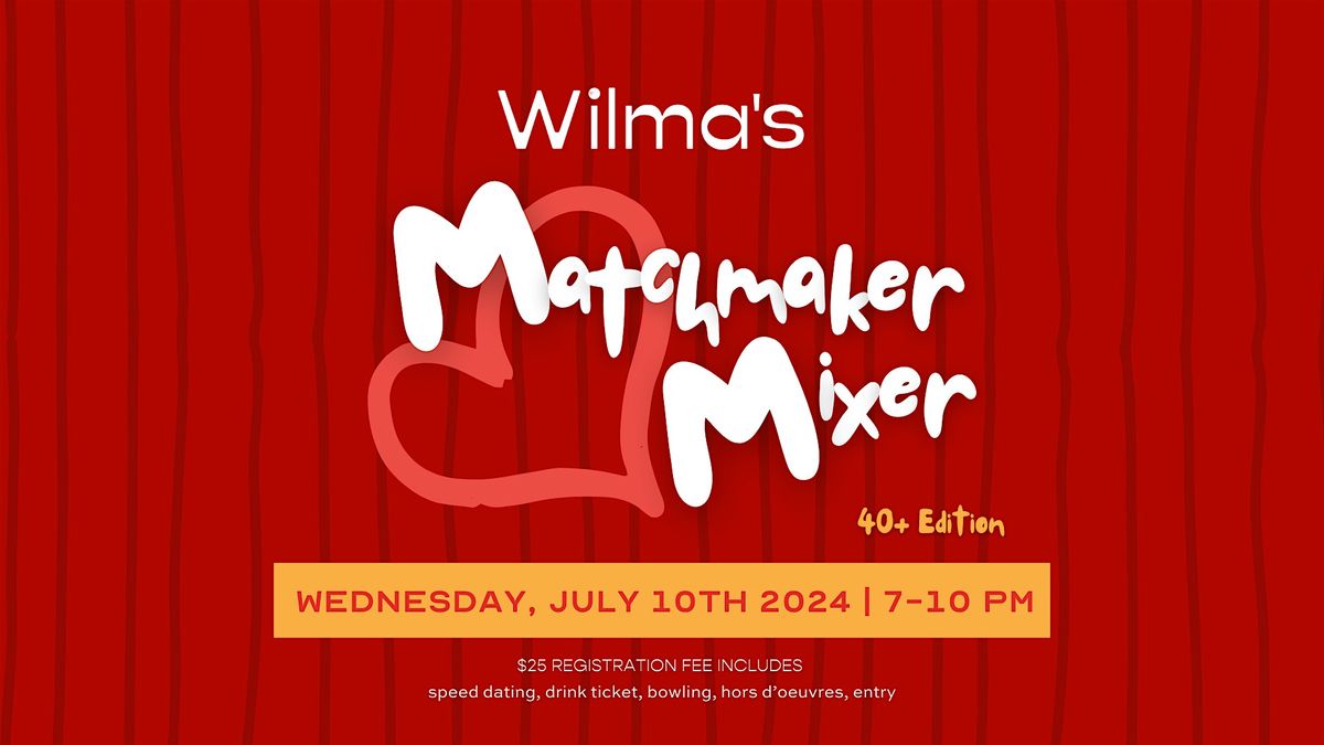 Wilma's Matchmaker Mixer (40+ Edition)