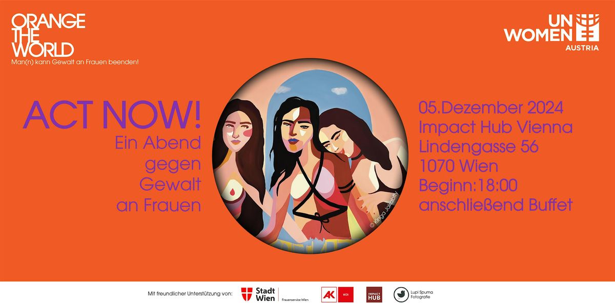 ACT NOW! Ein Abend gegen Gewalt an Frauen |  UN Women Austria