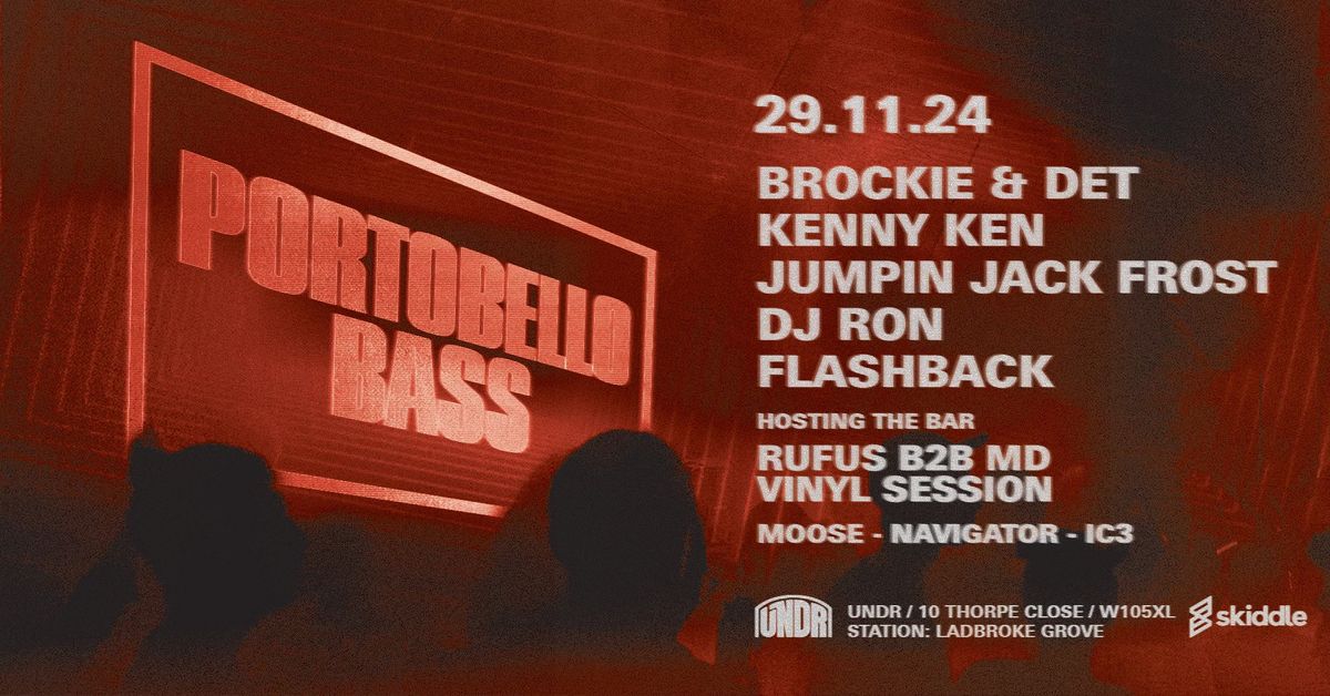 PORTOBELLO BASS at UNDR W10 w\/ Brockie & Det, Kenny Ken, DJ Ron +++