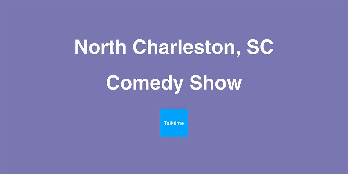 Comedy Show - North Charleston